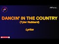 DANCIN IN THE COUNTRY By Tyler Hubbard Lyrics