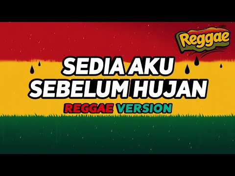 SEDIA AKU SEBELUM HUJAN - Idgitaf (Cover Reggae Version)