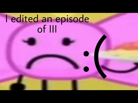 I edited Inanimate Insanity Invitational ep 6 cause I think im funny