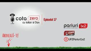 Cota Zero – Episodul 17 – Liga 1 sub lupa