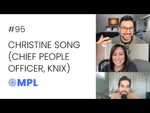 Christine Song (Chief People Officer, Knix) on talking about the hard ...