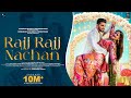 Rajj Rajj Nachan Official Video Divya Kumar Ft Shiv Thakare Rashami Desai Doss Music