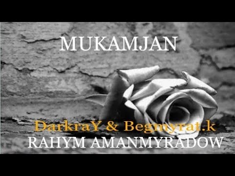 DarKraY feat Begmyrat.K & Rahym.A _ Mukamjan (Ŷatlama)tmrap2021 /Arya beats/