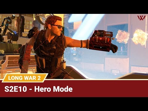 Long War 2 Legend S2E10 "Hero Mode" - XCOM 2 Let's Play: Long War 2 Gameplay Mod