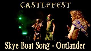 The Skye Boat Song - Outlander Theme Song - Celtic Folk Music live performance