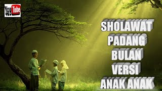 Download lagu Sholawat Padang Bulan (versi anak anak) mp3