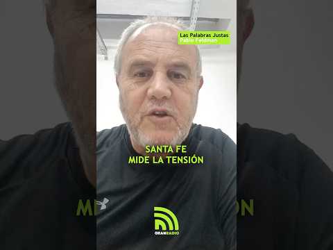 Santa Fe mide la tensión #granradio #noticias #santafe #rosario #hoy