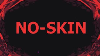 no-skin 3