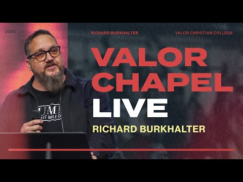 Valor Chapel LIVE - You Are In The Wrong Fight - Richard Burkhalter