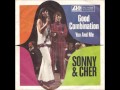 Sonny & Cher - Good Combination