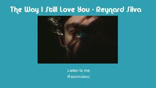 Download lagu [THAISUB] The Way I Still Love You - Reynard Silva mp3