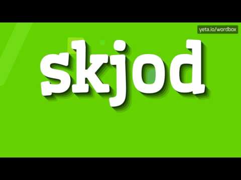 SKJOD - HOW TO PRONOUNCE IT!?