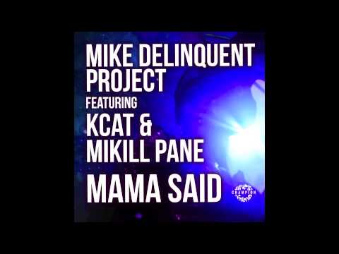 Mike Delinquent Project ft. KCAT & Mikill Pane - Mama Said (Compound One Dub) AUDIO