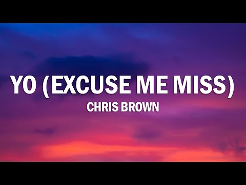 Chris Brown - Yo (Excuse Me Miss) (Lyrics)