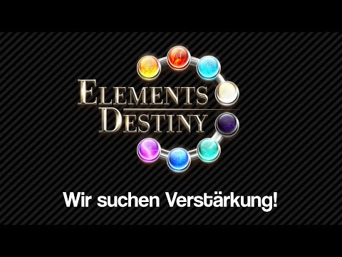 Elements Destiny - Wir suchen Verstärkung!