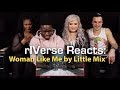 rIVerse Reacts: Woman Like Me by Little Mix (ft. Nicki Minaj) - M/V Reaction