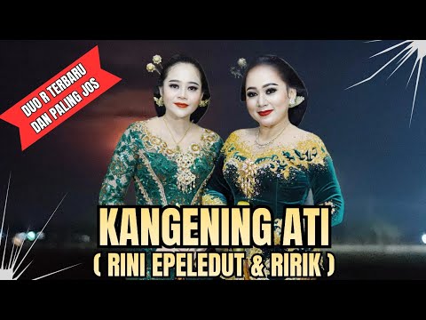 KANGENING ATI - RINI EPELEDUT & RIRIK / DUO R (Official Music Video)