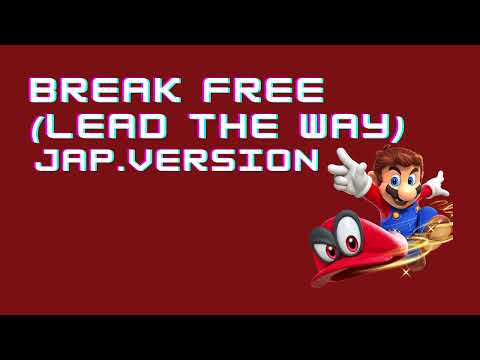 Super Mario Odyssey - Break Free (Lead The Way) JP.ver lyrics