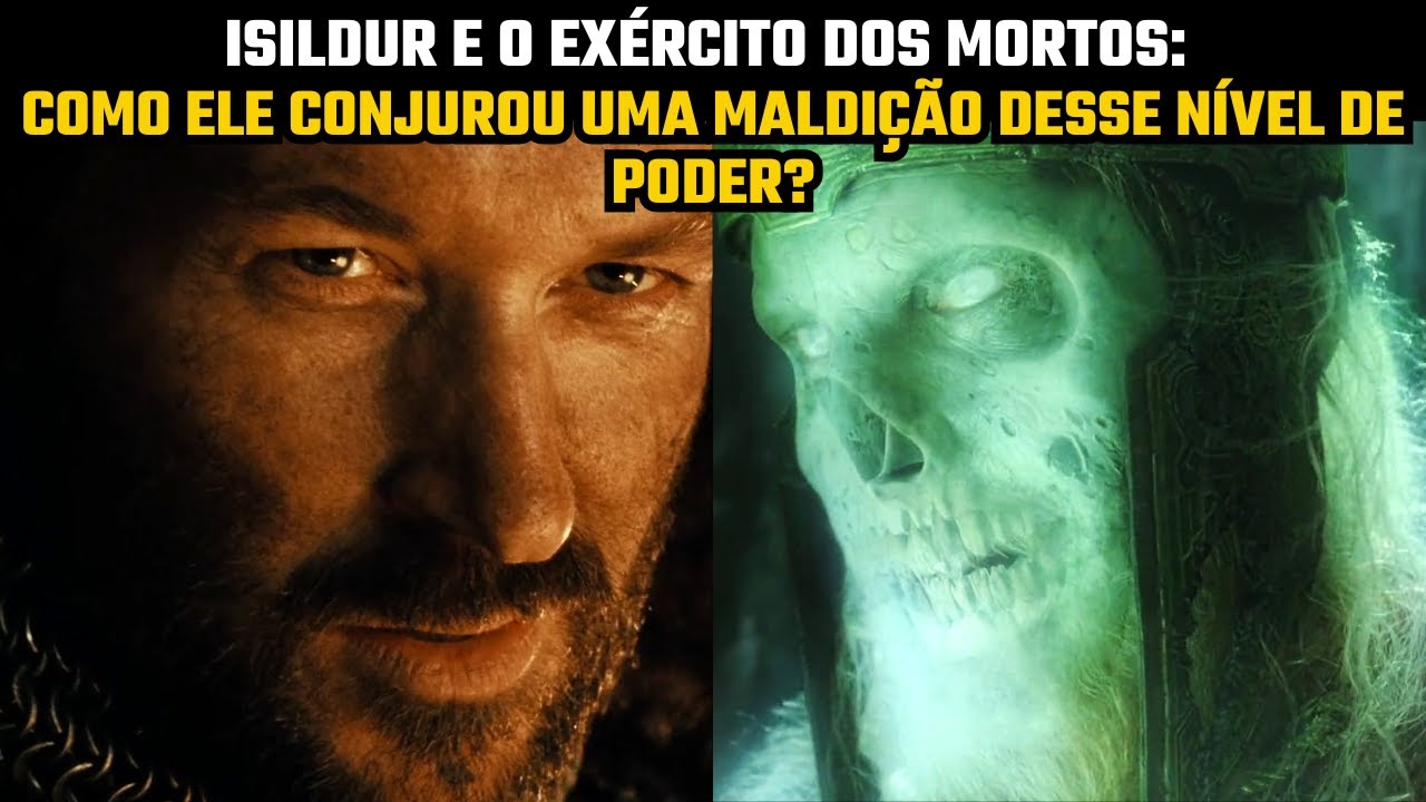 Isildur e o Exército dos Mortos: Como ele conjurou uma maldição desse nível de poder?