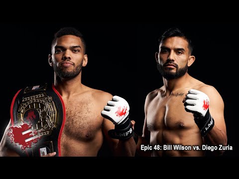 Epic 48: Bill Wilson vs. Diego Zuria - 02.18.22