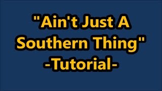 Ain't Just A Southern Thing - country line dance - Tutorial