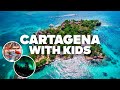 CARTAGENA WITH KIDS Best Things To Do And Family Fun
