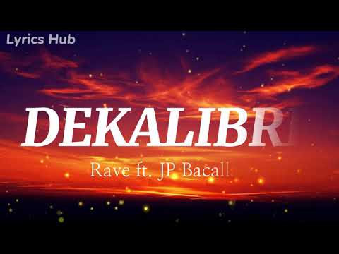 Rave - Dekalibre ft. JP Bacallan (Lyrics) 🎵