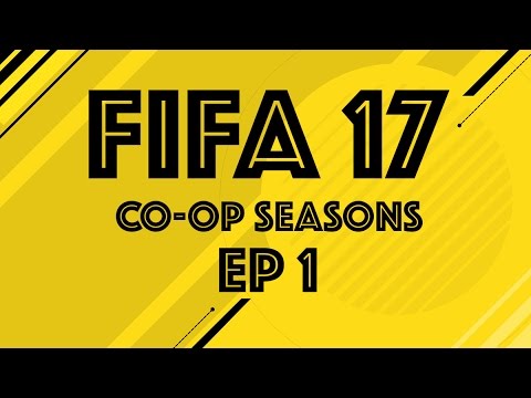 FIFA 17 SEASONS CO-OP - EP1