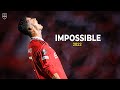 Cristiano Ronaldo 2022 • Impossible • Skills & Goals | HD