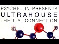 Psychic TV – Ultrahouse (The L.A. Connection)