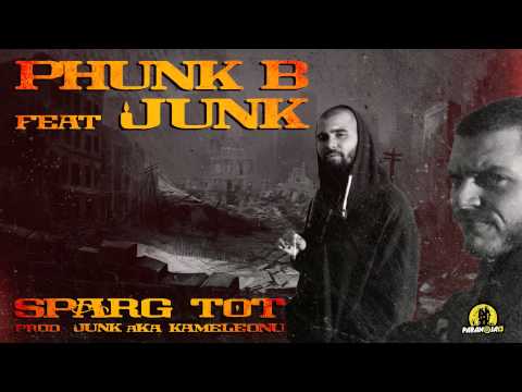 Phunk B cu Junk - Sparg tot | prod. Junk aka Kameleonu'