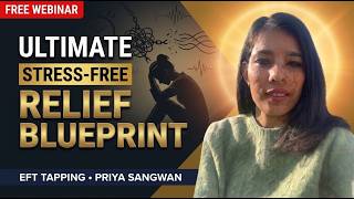 Webinar on Ultimate Stress Free-Relief Blueprint