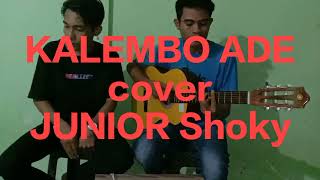 Download lagu Kalembo Ade cover JUNIOR Shoky... mp3