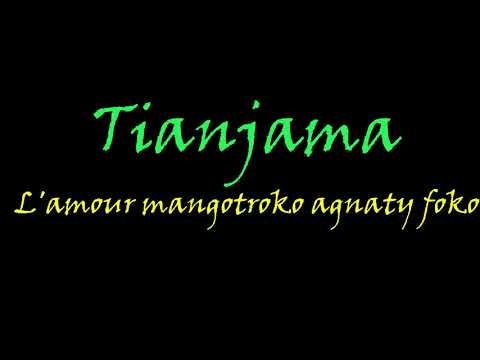 Tianjama   L'amour Mangotroko agnaty foko