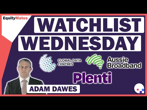 Watchlist Wednesday | Aussie Broadband (ASX: ABB), Plenti Group (ASX: PLT) & GDC | w/ Adam Dawes