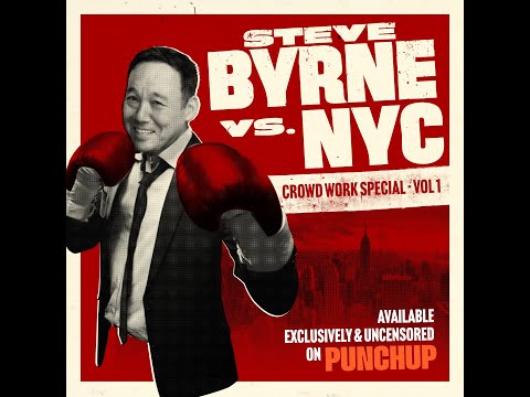 CROWD WORK SPECIAL!!! Steve Byrne VS NYC, Vol. 1 (yes, there shall be more!)