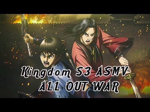 Kingdom 3rd Season - All out war - Asmv