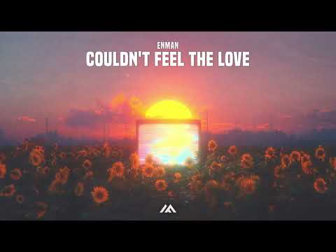 Enman - Couldn't Feel The Love