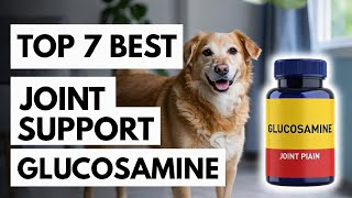 Top 7 Best Dog Joint Supplement Glucosamine Review Guide 202