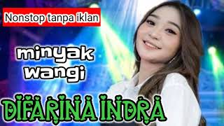 Download lagu MINYAK WANGI - Difarina Indra - OM ADELLA | NONSTOP TANPA IKLAN mp3