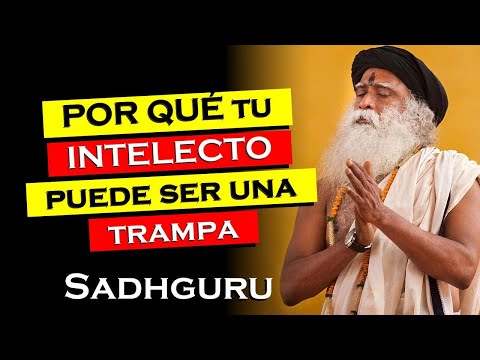 Por qué el intelecto puede ser tu mayor trampa , Sadhguru Español