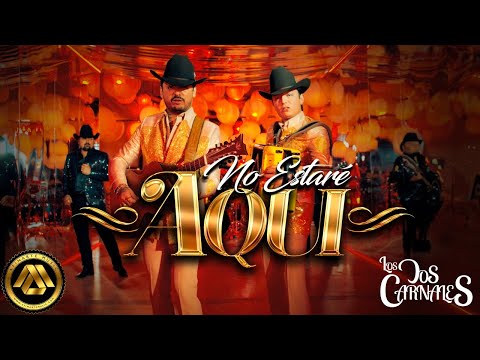 Los Dos Carnales - No Estaré Aquí (Video Oficial)