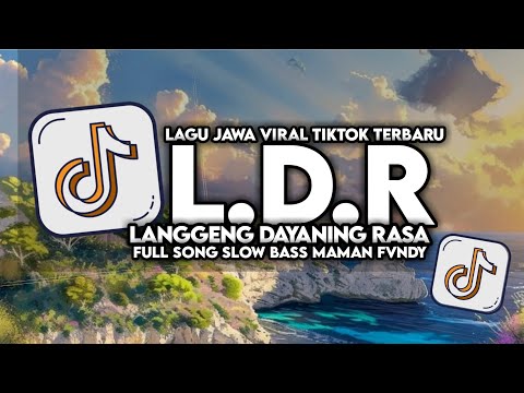 DJ LDR LANGGENG DAYANING RASA FULL SONG VIRAL TIKTOK MAMAN FVNDY 2024