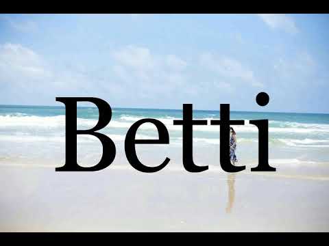 How To Pronounce Betti🌈🌈🌈🌈🌈🌈Pronunciation Of Betti