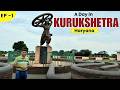 EP 1 Kurukshetra Yatra Brahma Sarovar Jyotisar Teerth Abhimanyu Vadh Chakravyuh Sthal