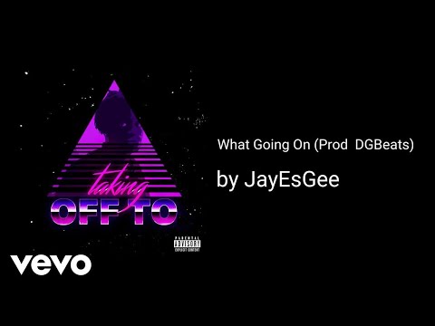 JayEsGee - What Going On (Prod  DGBeats) (AUDIO)