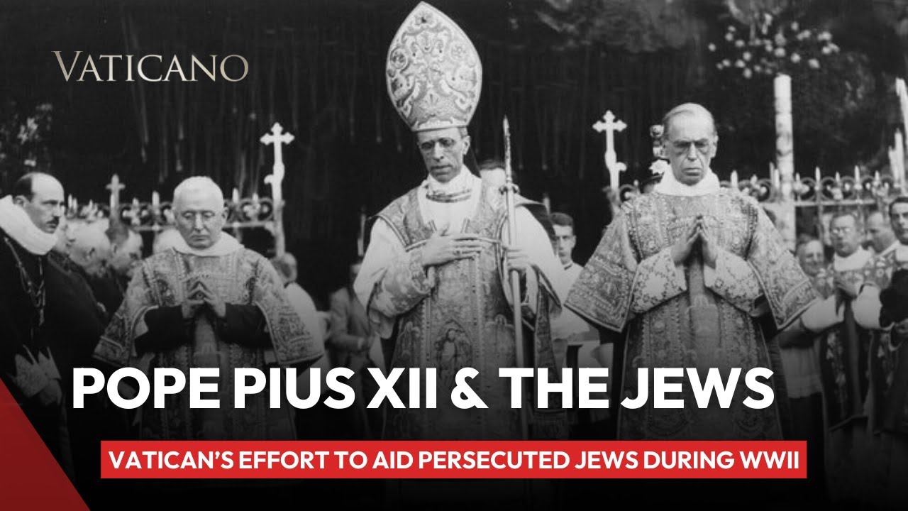 Pope Pius XII and the Vatican's efforts to aid persecuted Jews during World War II