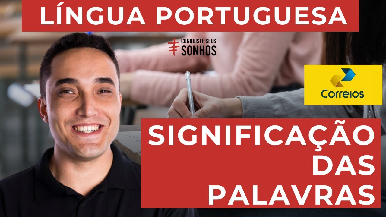 SIGNIFICAÇÃO DAS PALAVRAS - LÍNGUA PORTUGUESA - CARTEIRO 2024 - CORREIOS - IBFC