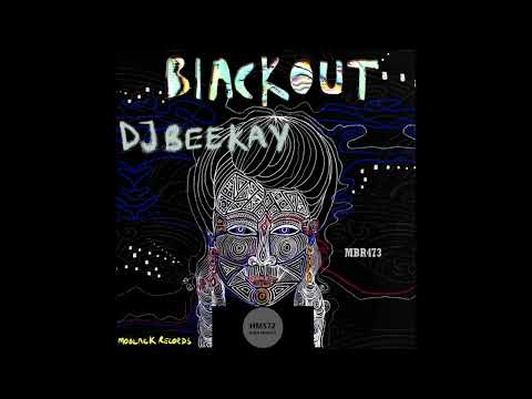Dj Beekay, Lyrik Shoxen _ Blackout (Original Mix)