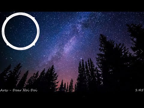 [ARES - DOAR NOI DOI] - [Slowed Down] - [Visualizer] - [4K]